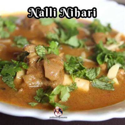  Nalli Nihari! Un'esplosione di sapori indiani con una consistenza incredibilmente cremosa